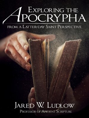 cover image of Exploring the Apocrypha from a Latter-day Saint Perspective